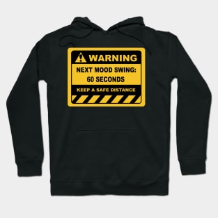 Human Warning Sign NEXT MOOD SWING 60 SECONDS KEEP A SAFE DISTANCE Sayings Sarcasm Humor Quotes Hoodie